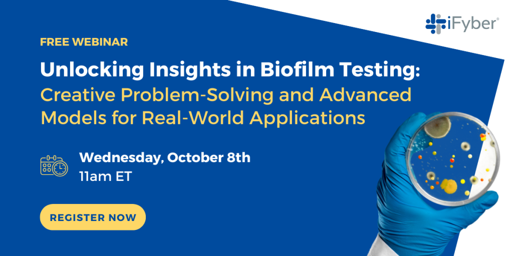 Webinar: Unlocking Insights in Biofilm Testing with Creative Problem-Solving and Advanced Models